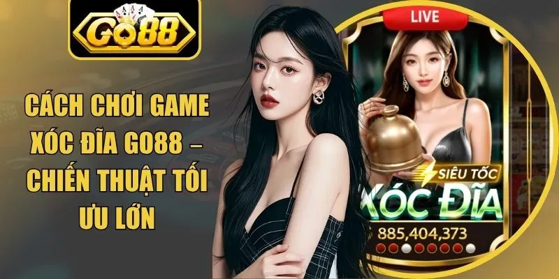 Cách Chơi Game Xóc Đĩa Go88