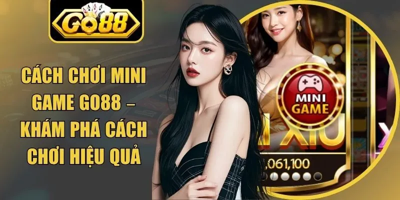 Cách chơi Mini Game Go88