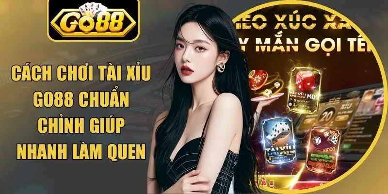 Cách Chơi Tài Xỉu Go88