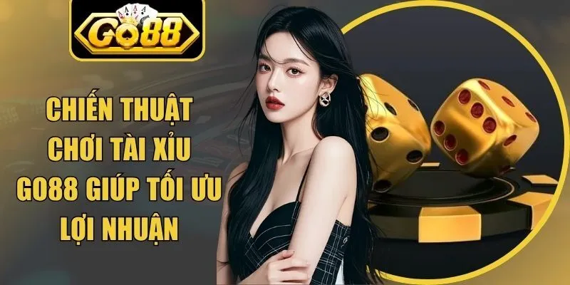 Chiến Thuật Chơi Tài Xỉu Go88