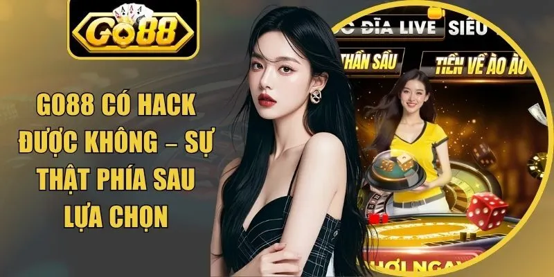 Go88 Có Hack Được Không