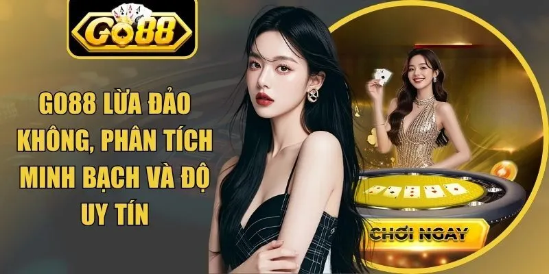 Go88 Lừa Đảo Không